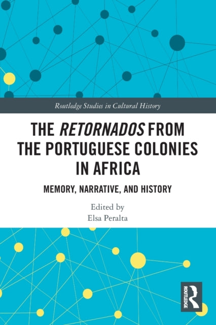 The Retornados from the Portuguese Colonies in Africa: Memory, Narrative, and History
