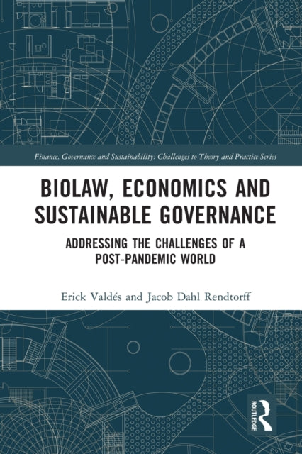 Biolaw, Economics and Sustainable Governance: Addressing the Challenges of a Post-Pandemic World