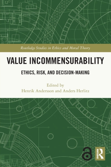 Value Incommensurability: Ethics, Risk, and Decision-Making