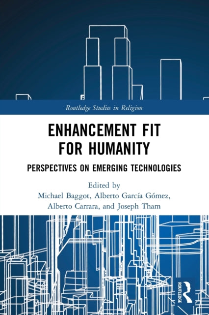 Enhancement Fit for Humanity: Perspectives on Emerging Technologies