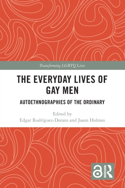 The Everyday Lives of Gay Men: Autoethnographies of the Ordinary