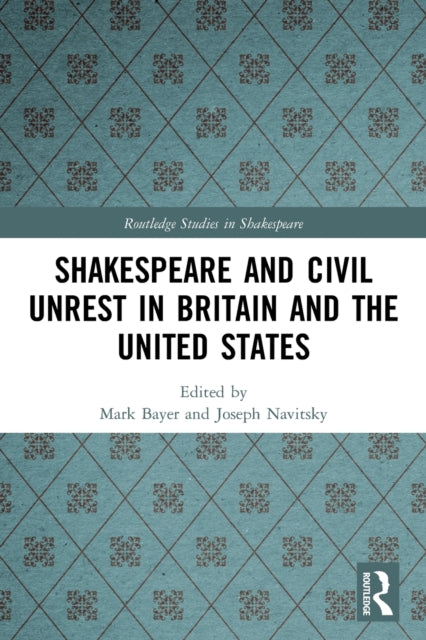 Shakespeare and Civil Unrest in Britain and the United States