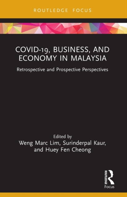 COVID-19, Business, and Economy in Malaysia: Retrospective and Prospective Perspectives