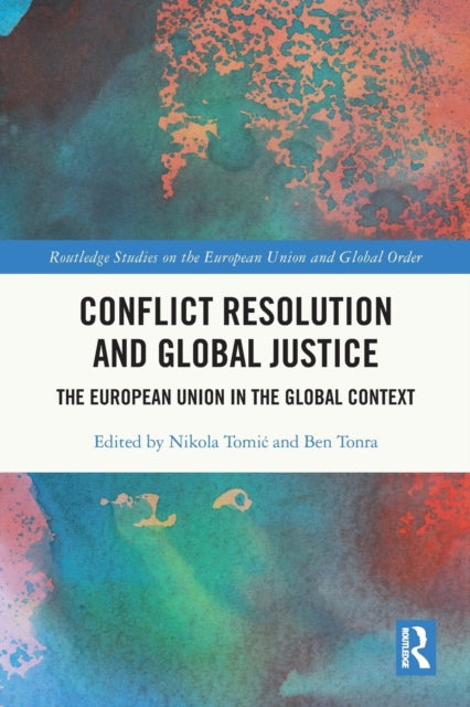 Conflict Resolution and Global Justice: The European Union in the Global Context