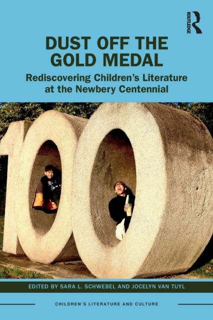 Dust Off the Gold Medal: Rediscovering Children's Literature at the Newbery Centennial