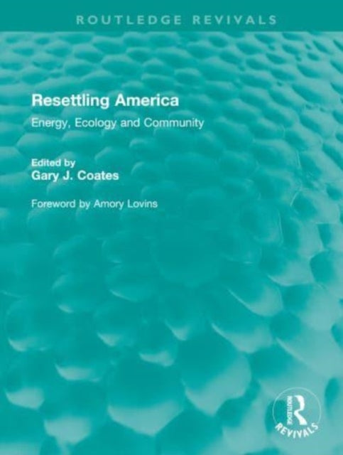 Resettling America: Energy, Ecology and Community