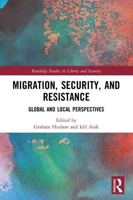 Migration, Security, and Resistance: Global and Local Perspectives