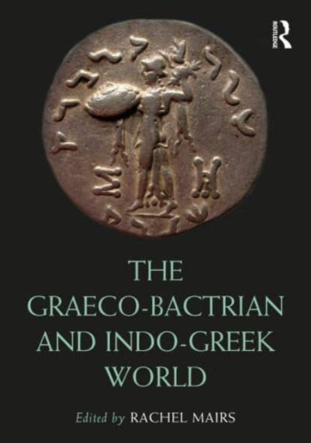 The Graeco-Bactrian and Indo-Greek World