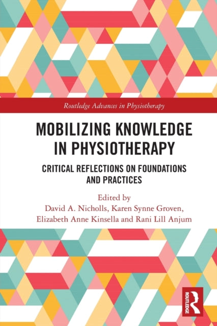 Mobilizing Knowledge in Physiotherapy: Critical Reflections on Foundations and Practices