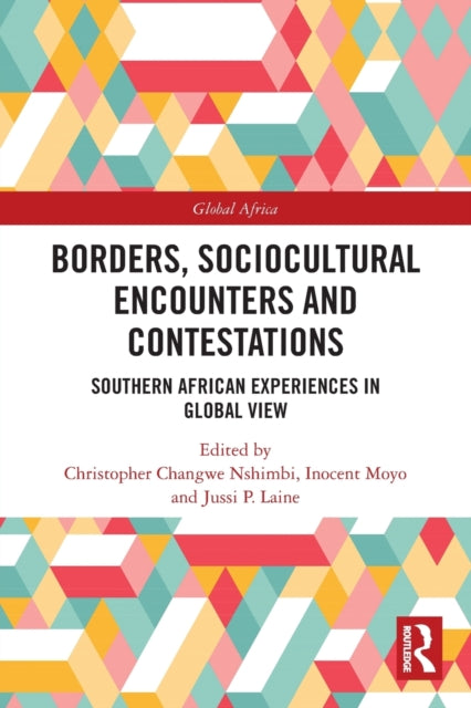 Borders, Sociocultural Encounters and Contestations: Southern African Experiences in Global View