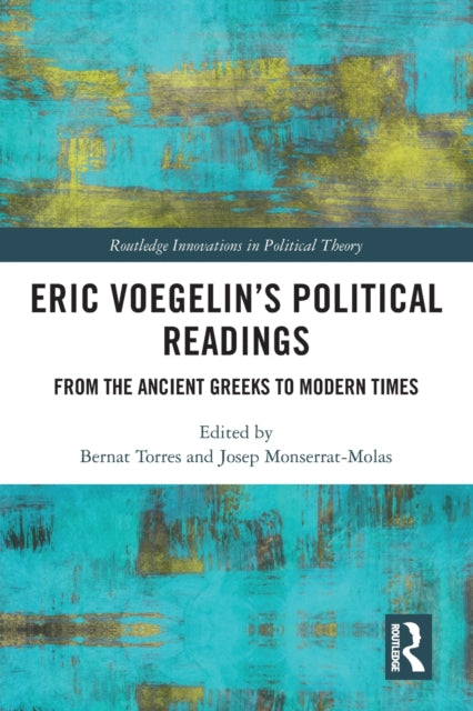 Eric Voegelin's Political Readings: From the Ancient Greeks to Modern Times
