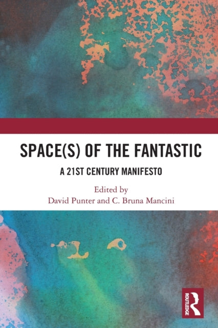 Space(s) of the Fantastic: A 21st Century Manifesto