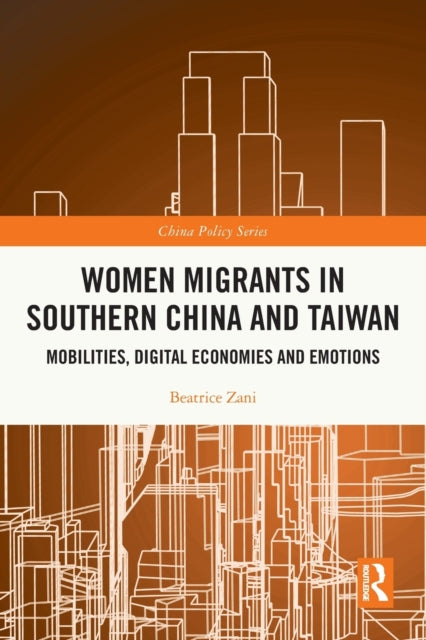 Women Migrants in Southern China and Taiwan: Mobilities, Digital Economies and Emotions