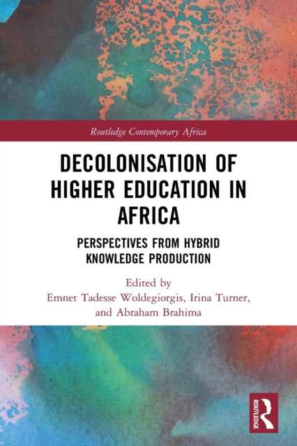 Decolonisation of Higher Education in Africa: Perspectives from Hybrid Knowledge Production