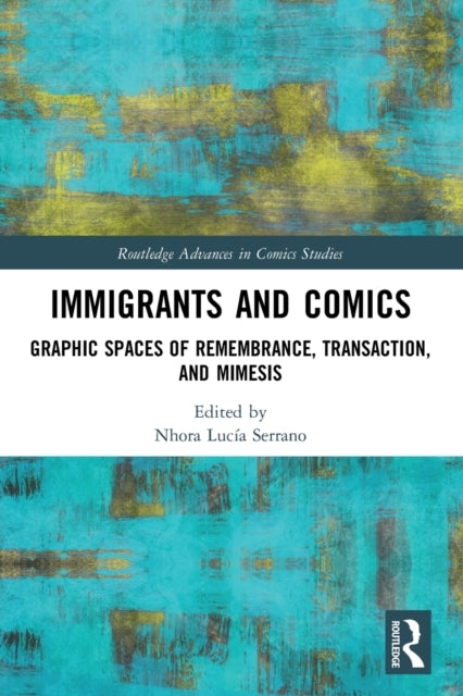 Immigrants and Comics: Graphic Spaces of Remembrance, Transaction, and Mimesis