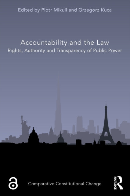 Accountability and the Law: Rights, Authority and Transparency of Public Power