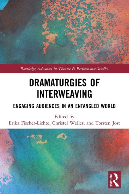 Dramaturgies of Interweaving: Engaging Audiences in an Entangled World