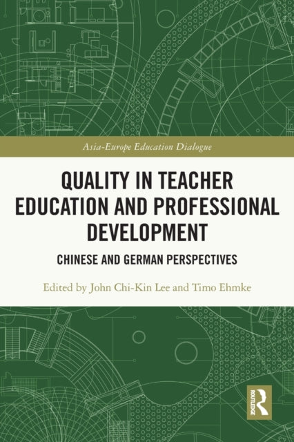 Quality in Teacher Education and Professional Development: Chinese and German Perspectives