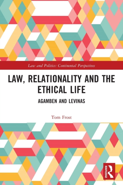 Law, Relationality and the Ethical Life: Agamben and Levinas