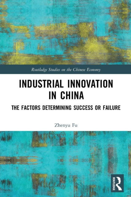 Industrial Innovation in China: The Factors Determining Success or Failure