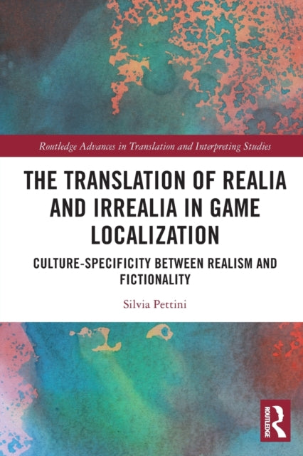 The Translation of Realia and Irrealia in Game Localization: Culture-Specificity between Realism and Fictionality