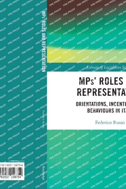 MPs' Roles and Representation: Orientations, Incentives and Behaviours in Italy