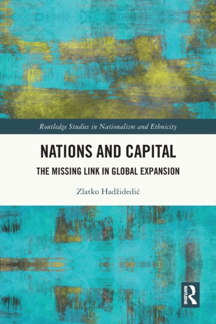 Nations and Capital: The Missing Link in Global Expansion