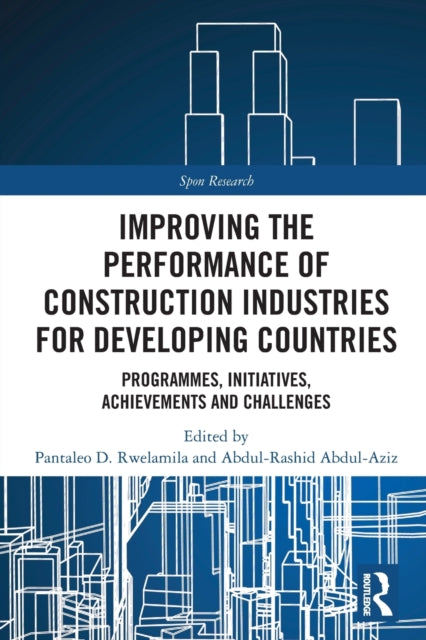 Improving the Performance of Construction Industries for Developing Countries: Programmes, Initiatives, Achievements and Challenges