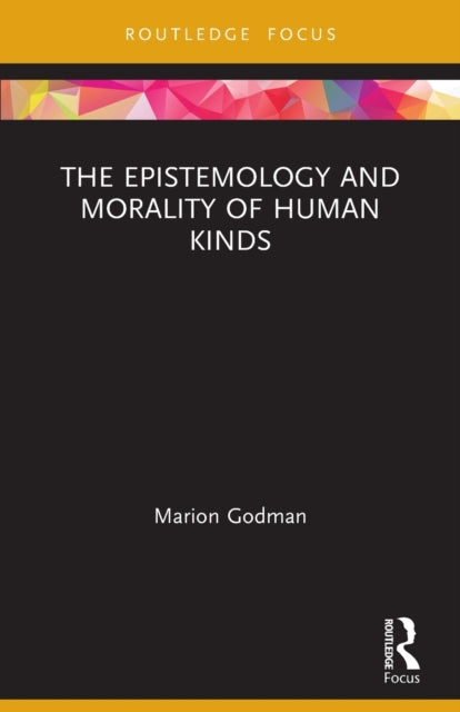 The Epistemology and Morality of Human Kinds