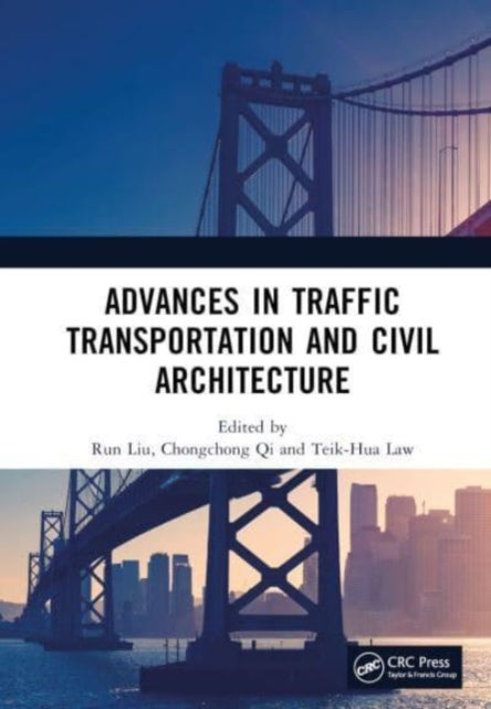 Advances in Traffic Transportation and Civil Architecture: Proceedings of the 5th International Symposium on Traffic Transportation and Civil Architecture (ISTTCA 2022), Suzhou, China, 19-20 November 2022