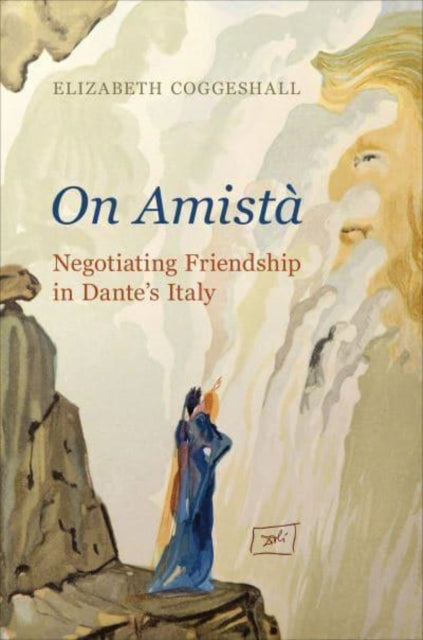 On Amista: Negotiating Friendship in Dante's Italy