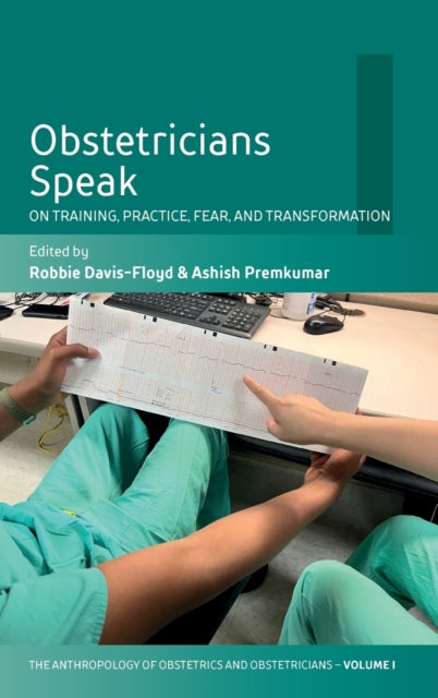 Obstetricians Speak: On Training, Practice, Fear, and Transformation