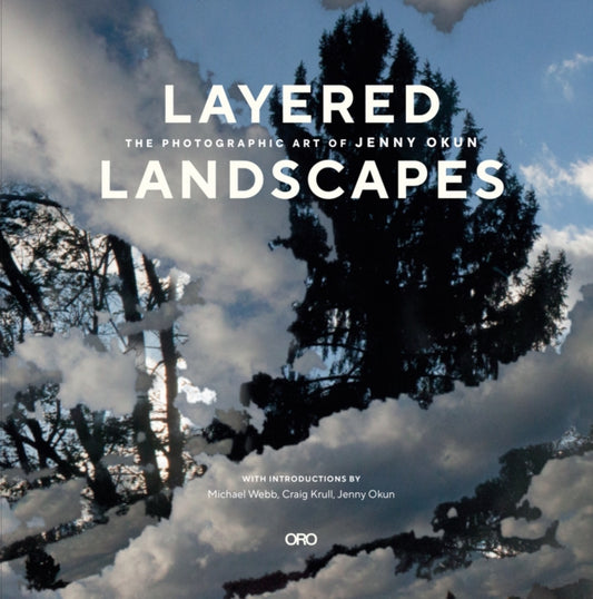 Layered Landscapes: The Photographic Art of Jenny Okun