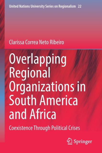 Overlapping Regional Organizations in South America and Africa: Coexistence Through Political Crises