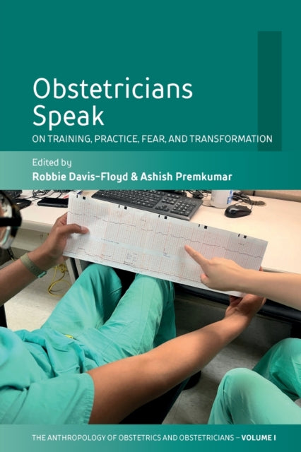 Obstetricians Speak: On Training, Practice, Fear, and Transformation