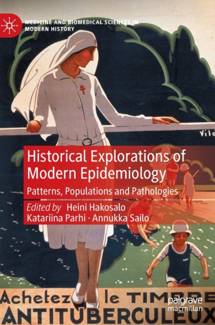 Historical Explorations of Modern Epidemiology: Patterns, Populations and Pathologies