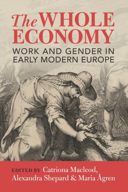 The Whole Economy: Work and Gender in Early Modern Europe