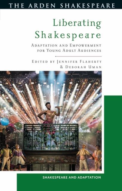 Liberating Shakespeare: Adaptation and Empowerment for Young Adult Audiences
