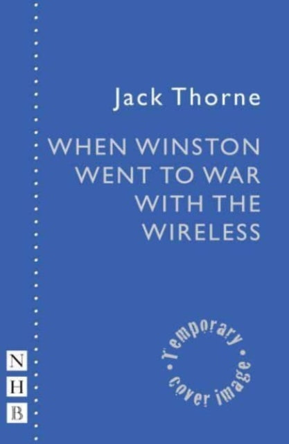 When Winston Went to War with the Wireless