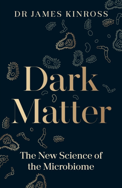 Dark Matter: The New Science of the Microbiome