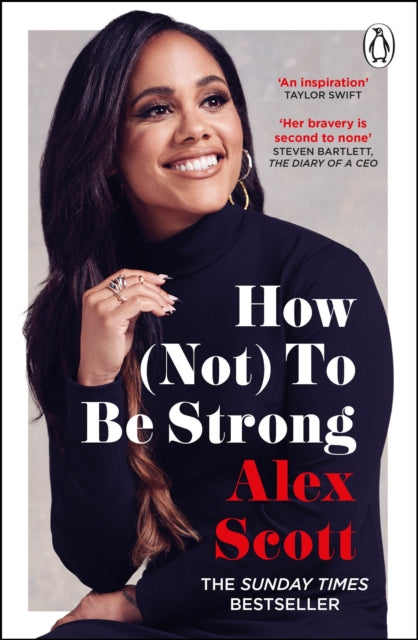 How (Not) To Be Strong: The inspirational instant Sunday Times Bestseller