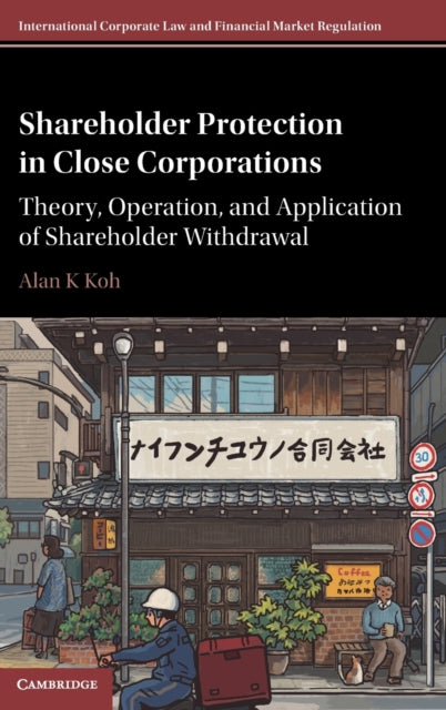 Shareholder Protection in Close Corporations: Theory, Operation, and Application of Shareholder Withdrawal