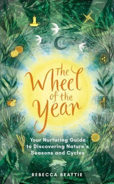 The Wheel of the Year: Your Rejuvenating Guide to Connecting with Nature's Seasons and Cycles