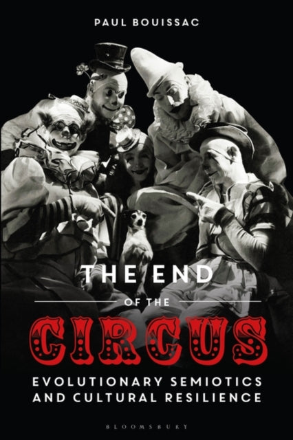 The End of the Circus: Evolutionary Semiotics and Cultural Resilience