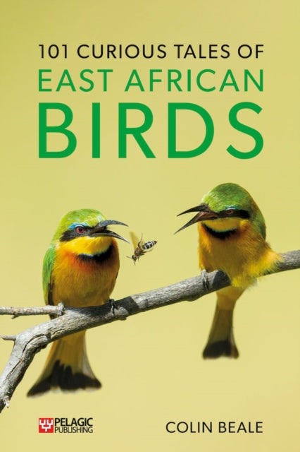 101 Curious Tales of East African Birds: A Brief Introduction to Tropical Ornithology