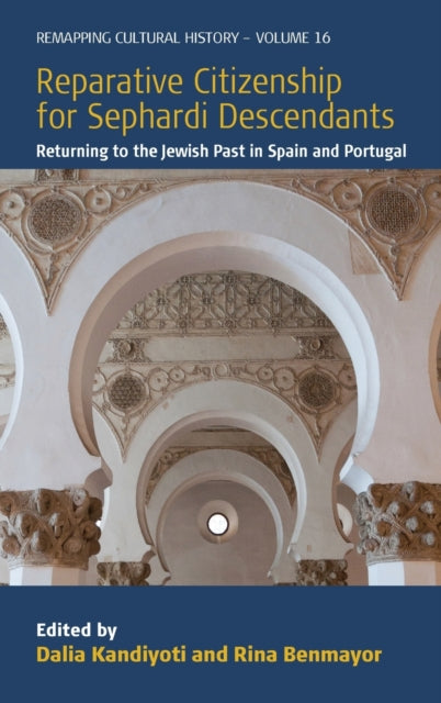Reparative Citizenship for Sephardi Descendants: Returning to the Jewish Past in Spain and Portugal