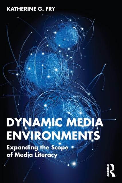 Dynamic Media Environments: Expanding the Scope of Media Literacy