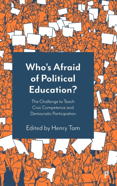Who's Afraid of Political Education?: The Challenge to Teach Civic Competence and Democratic Participation