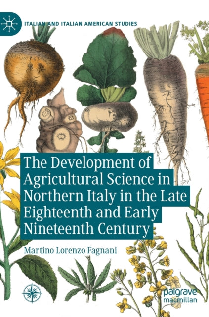 The Development of Agricultural Science in Northern Italy in the Late Eighteenth and Early Nineteenth Century