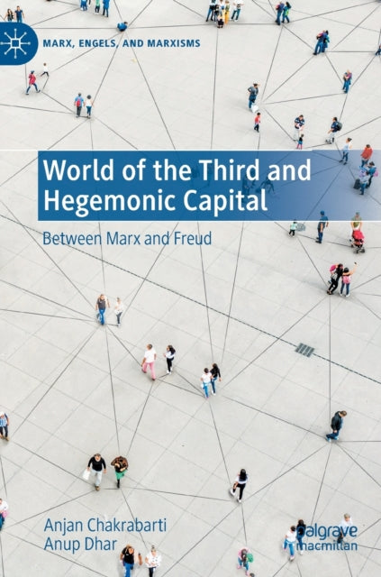World of the Third and Hegemonic Capital: Between Marx and Freud